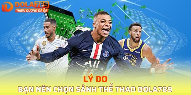 Lý do bạn nên chọn sảnh Thể Thao DOLA789